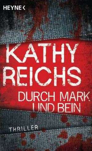 Durch Mark und Bein de Kathy Reichs