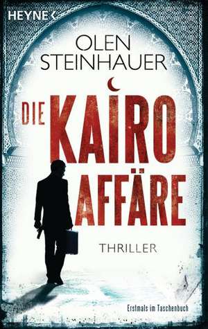 Die Kairo-Affäre de Olen Steinhauer