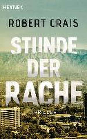 Stunde der Rache de Robert Crais