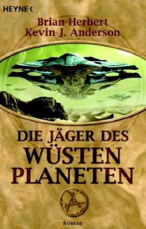 Der Wüstenplanet 07. Die Jäger des Wüstenplaneten de Brian Herbert