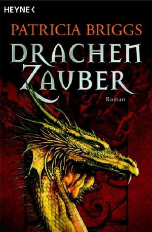 Drachenzauber de Patricia Briggs