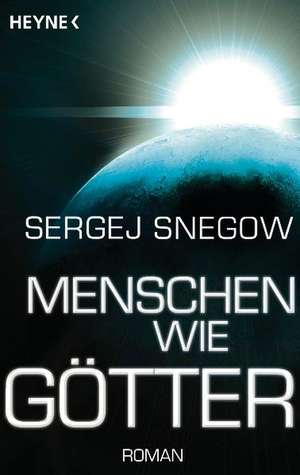 Menschen wie Götter de Sergej Snegow