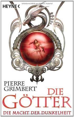 Die Götter 03 - Die Macht der Dunkelheit de Pierre Grimbert