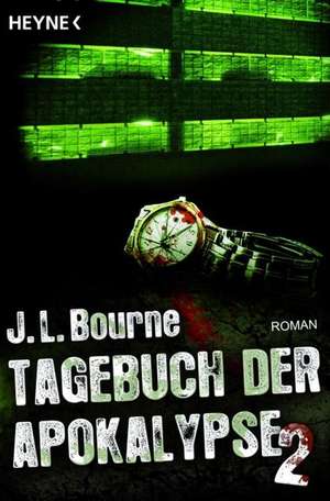 Tagebuch der Apokalypse 02 de J. L. Bourne