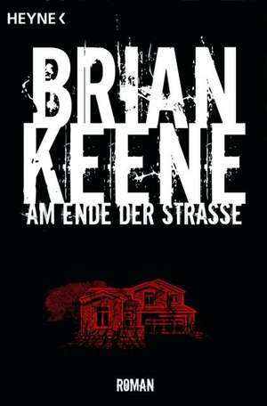 Am Ende der Straße de Brian Keene