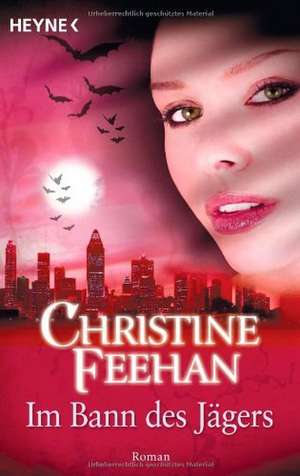 Im Bann des Jägers de Christine Feehan