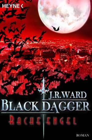 Black Dagger 13. Racheengel de J. R. Ward