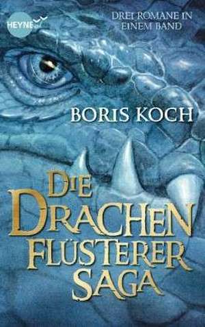 Die Drachenflüsterer-Saga de Boris Koch