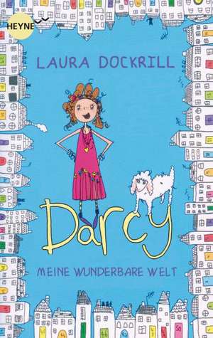 Darcy - Meine wunderbare Welt de Laura Dockrill