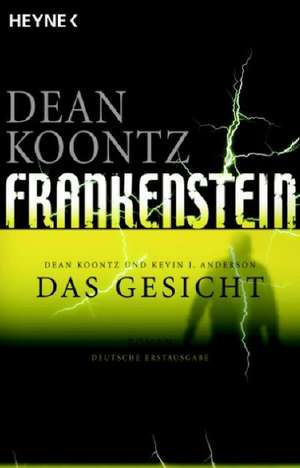 Frankenstein 01 - Das Gesicht de Dean R. Koontz