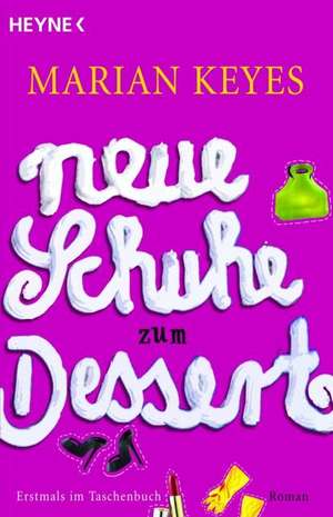 Neue Schuhe zum Dessert de Marian Keyes