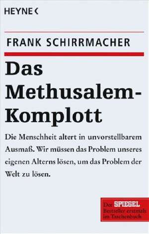 Das Methusalem-Komplott de Frank Schirrmacher