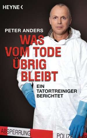 Was vom Tode übrig bleibt de Peter Anders