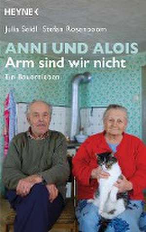 Anni und Alois - Arm sind wir nicht de Julia Seidl