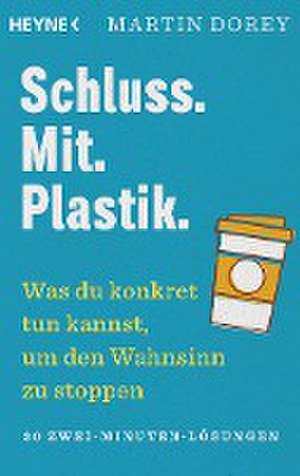 Schluss. Mit. Plastik. de Martin Dorey