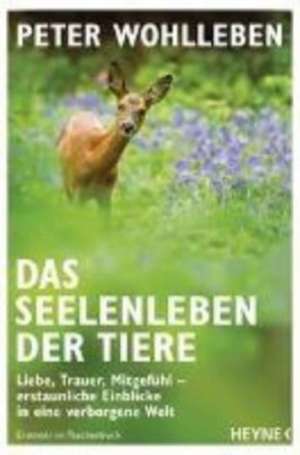 Das Seelenleben der Tiere de Peter Wohlleben