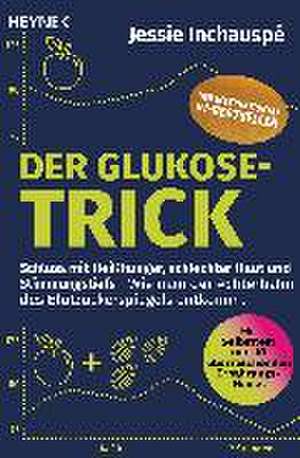 Der Glukose-Trick de Jessie Inchauspé