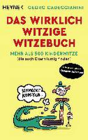 Das wirklich witzige Witzebuch de Georg Cadeggianini