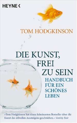 Die Kunst, frei zu sein de Tom Hodgkinson