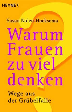 Warum Frauen zu viel denken de Susan Nolen-Hoeksema