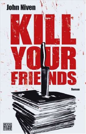 Kill Your Friends de John Niven