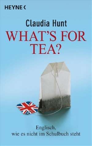 What's for tea? de Claudia Hunt