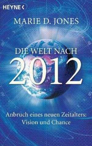 Die Welt nach 2012 de Marie D. Jones