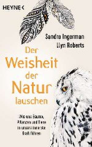 Der Weisheit der Natur lauschen de Sandra Ingerman