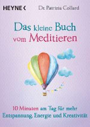 Das kleine Buch vom Meditieren de Patrizia Collard