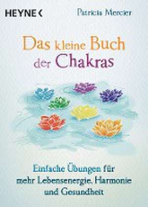 Das kleine Buch der Chakras de Patricia Mercier