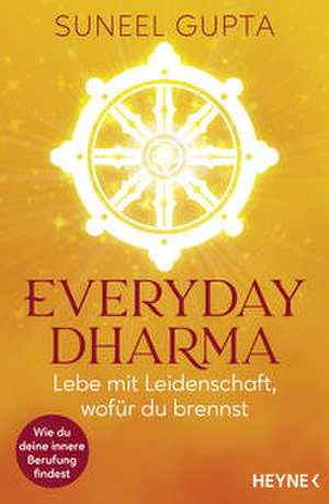 Everyday Dharma de Suneel Gupta