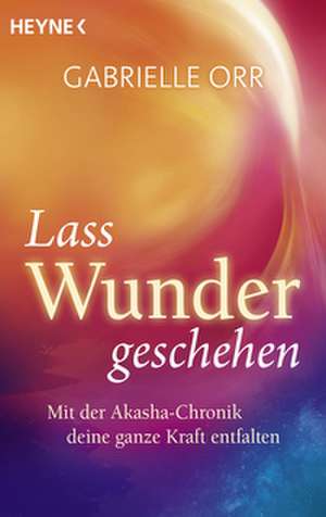 Lass Wunder geschehen de Gabrielle Orr