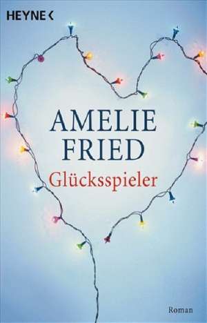 Glücksspieler de Amelie Fried