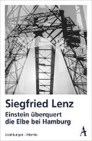 Einstein überquert die Elbe bei Hamburg de Siegfried Lenz