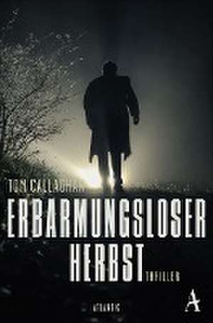 Callaghan, T: Erbarmungsloser Herbst