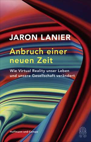 Anbruch einer neuen Zeit de Jaron Lanier