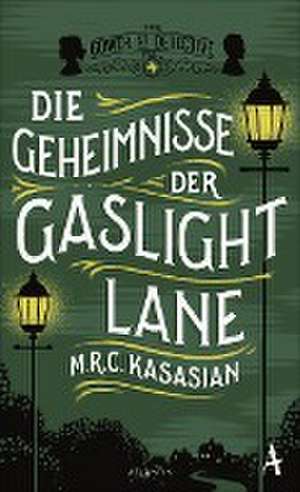 Die Geheimnisse der Gaslight Lane de M. R. C. Kasasian