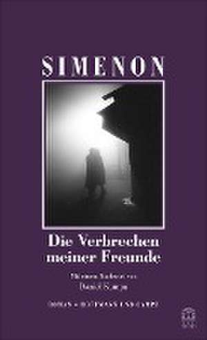 Die Verbrechen meiner Freunde de Georges Simenon