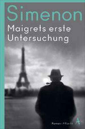 Maigrets erste Untersuchung de Georges Simenon