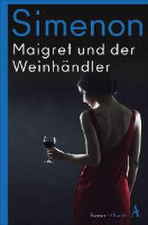 Maigret und der Weinhändler de Georges Simenon