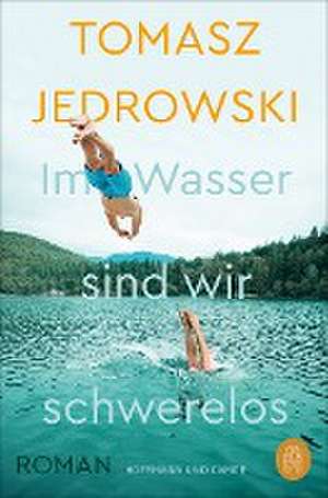 Im Wasser sind wir schwerelos de Tomasz Jedrowski