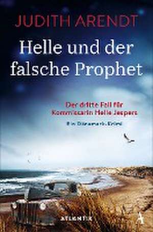 Helle und der falsche Prophet de Judith Arendt