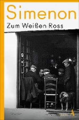 Zum Weißen Ross de Georges Simenon