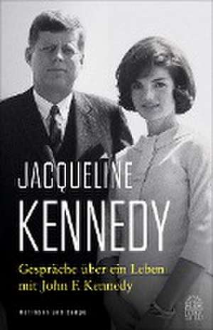 Gespräche über ein Leben mit John F. Kennedy de Jacqueline Kennedy