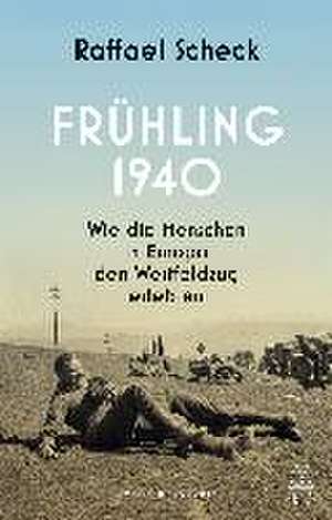 Frühling 1940 de Raffael Scheck