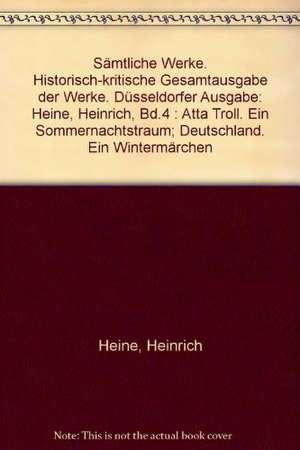 Atta Troll. Ein Sommernachtstraum. Deutschland. Ein Wintermärchen de Heinrich Heine