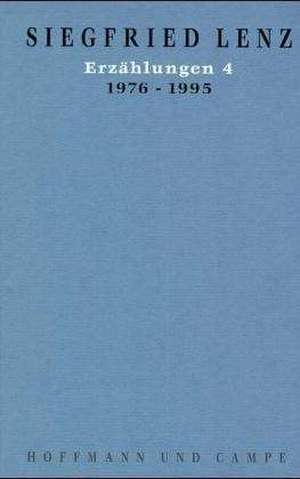 Erzählungen 4. 1976 - 1995 de Siegfried Lenz