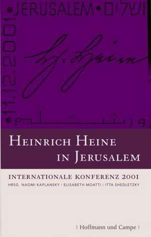 Heinrich Heine in Jerusalem de Naomi Kaplansky