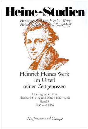 Heinrich Heines Werk im Urteil seiner Zeitgenossen III. 1835 - 1836 de Eberhard Galley