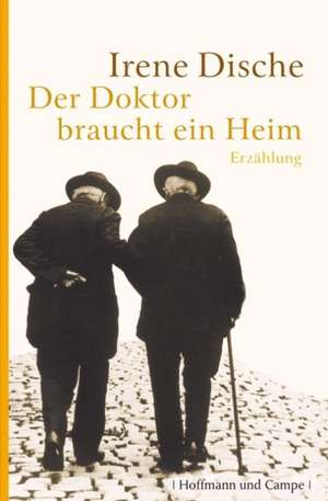 Der Doktor braucht ein Heim de Irene Dische